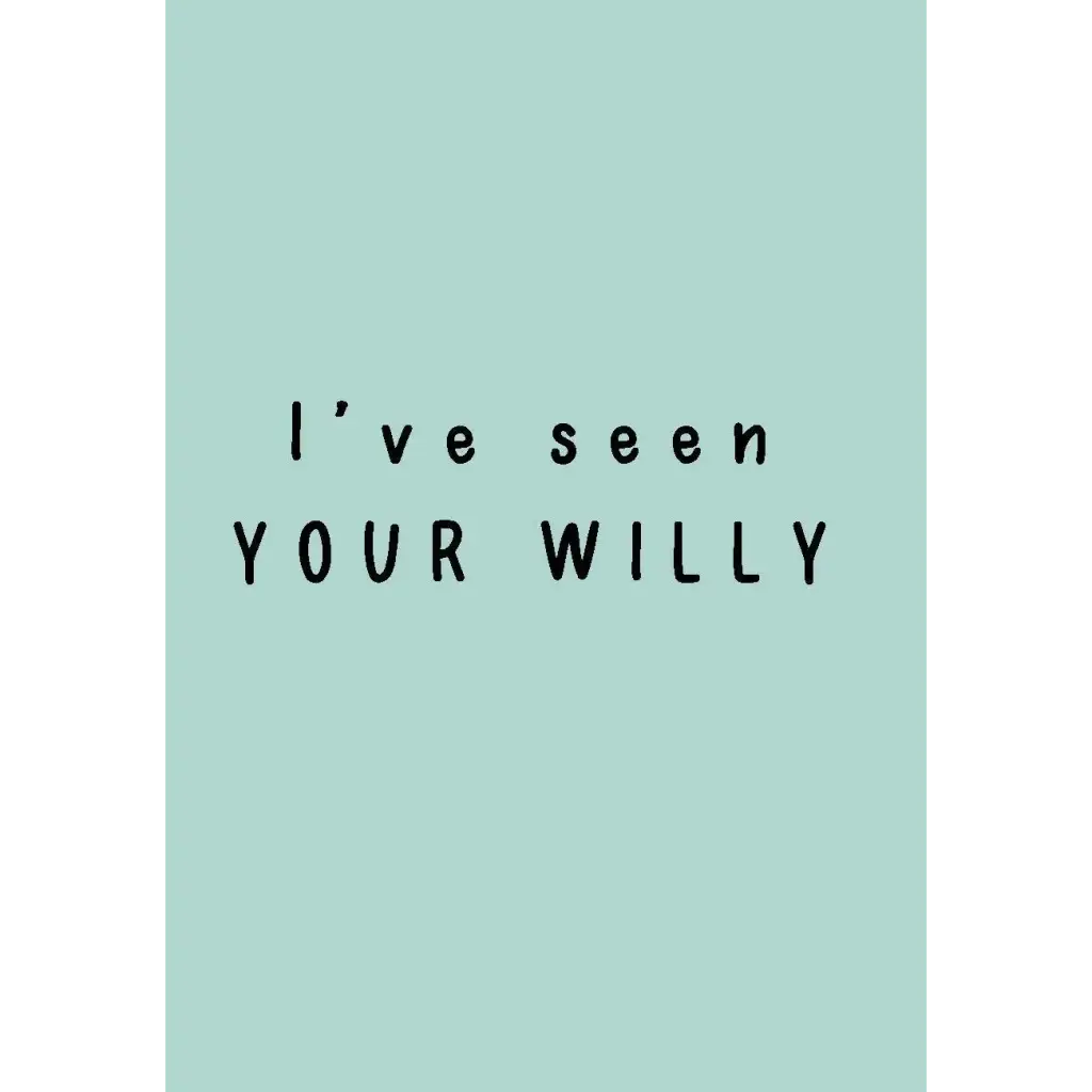 I’ ve seen YOUR WILLY - kortti - K - 18, kiva, Kortit, Promo